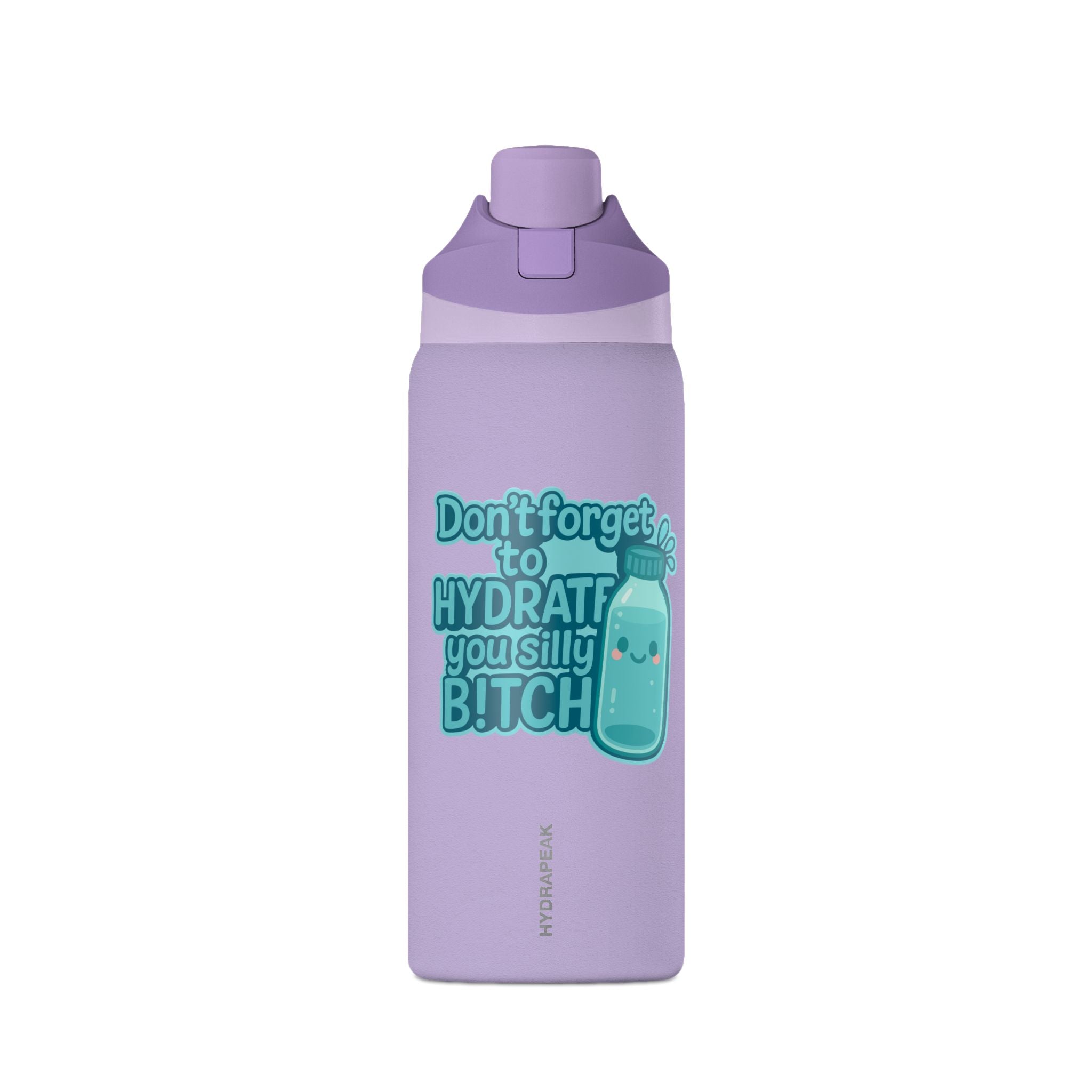 Insulated Water Bottle — "Don't Forget to Hydrate You Silly B!tch" Cute Kawaii Design, 32oz