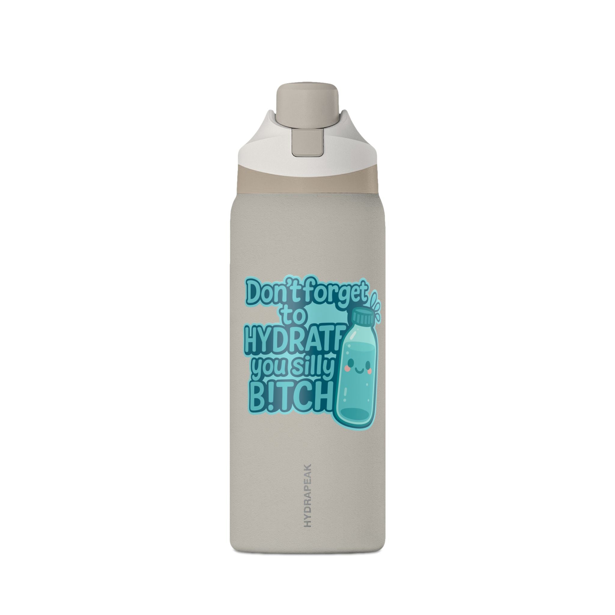 Insulated Water Bottle — "Don't Forget to Hydrate You Silly B!tch" Cute Kawaii Design, 32oz