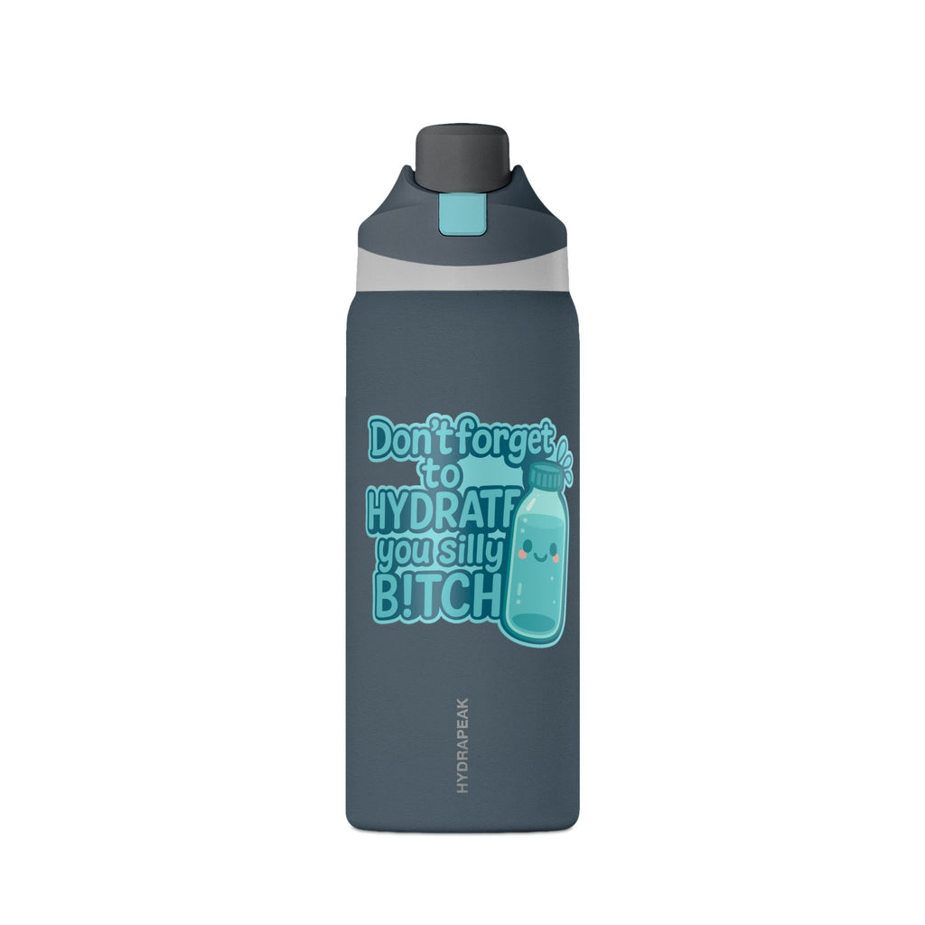 Insulated Water Bottle — "Don't Forget to Hydrate You Silly B!tch" Cute Kawaii Design, 32oz