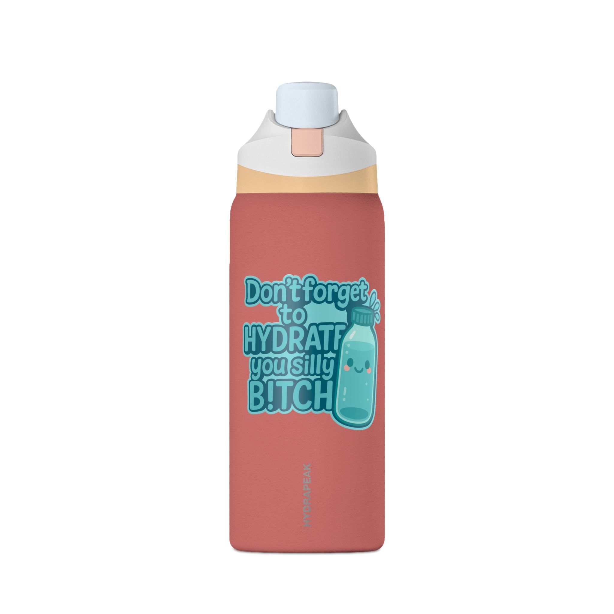 Insulated Water Bottle — "Don't Forget to Hydrate You Silly B!tch" Cute Kawaii Design, 32oz
